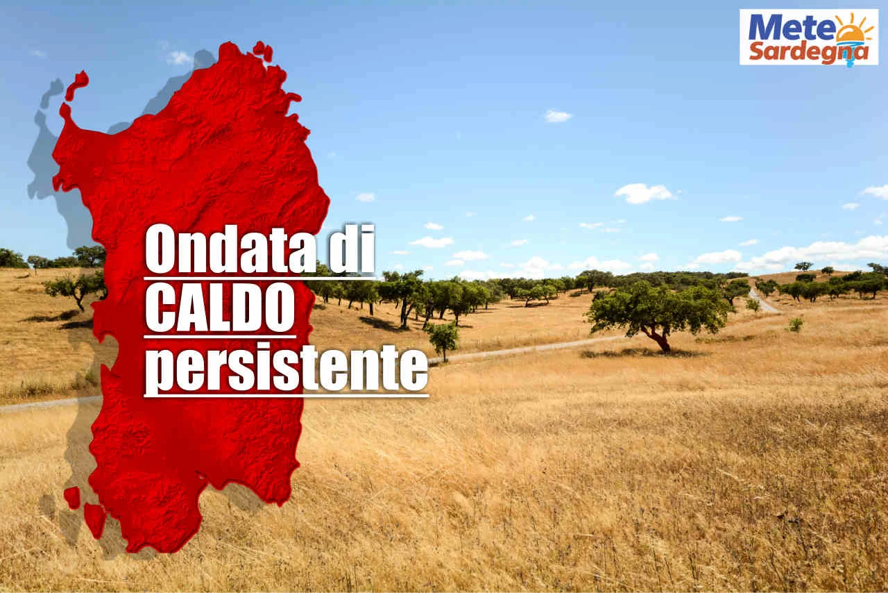 meteo sardegna ondata di caldo - Meteo Sardegna nel culmine della prima o forte ondata di calore dell’Estate